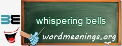 WordMeaning blackboard for whispering bells